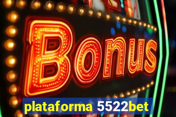 plataforma 5522bet